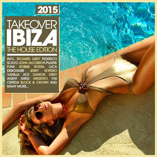 VA - Takeover Ibiza 2015 - The House Edition