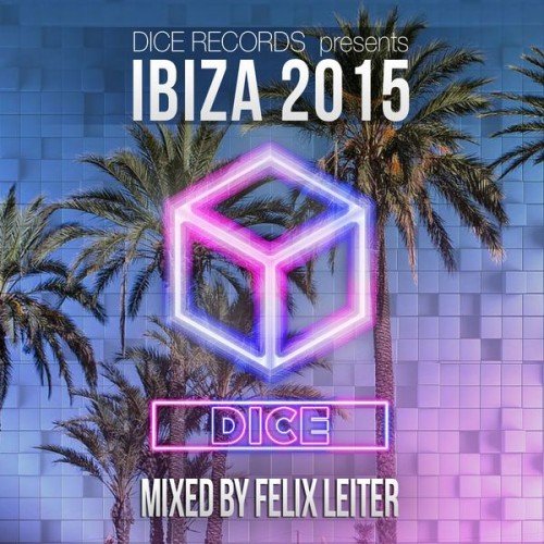VA - Ibiza 2015 (Mixed by Felix Leiter)