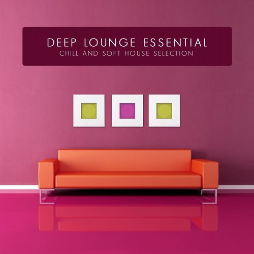 VA - Deep Lounge Essential (Chill & Soft House Selection) (2015)