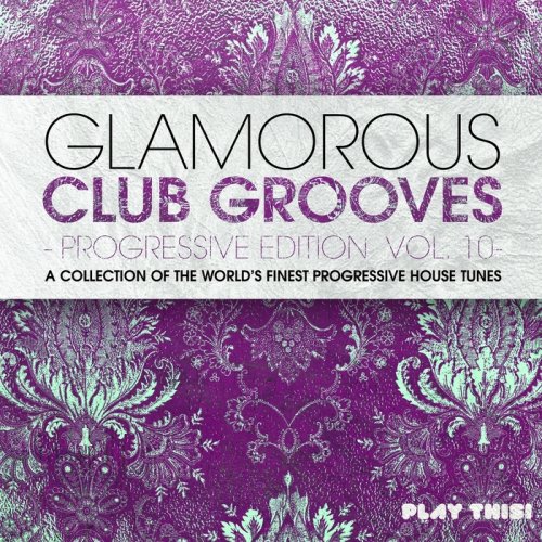 VA - Glamorous Club Grooves (Progressive Edition Vol 10) (2015)