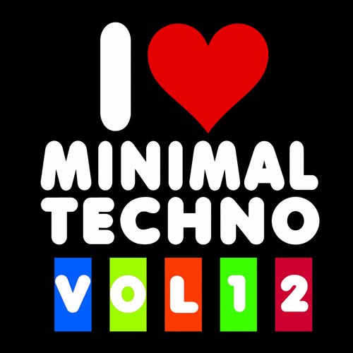 VA - I Love Minimal Techno, Vol. 12 (2015)