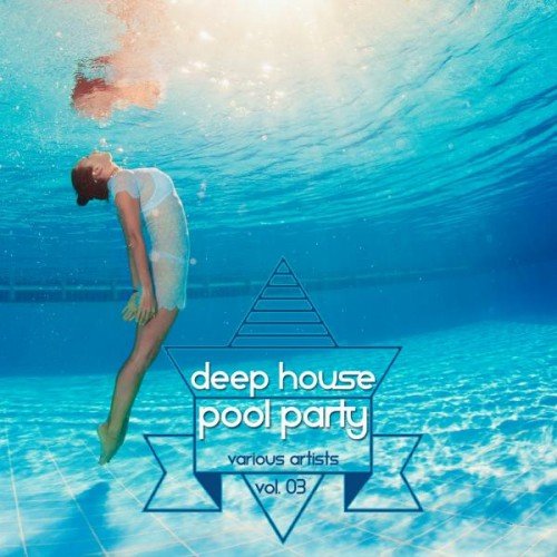 VA - Deep House Pool Party Vol 03 (2015)