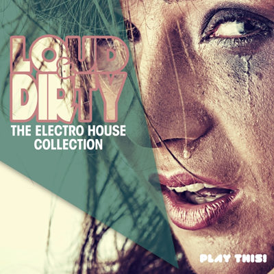 VA - Loud & Dirty The Electro House Collection (2015) 