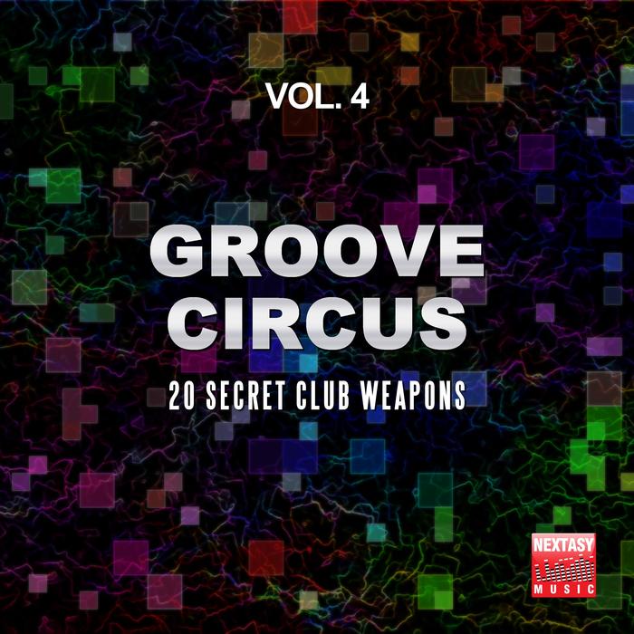 VA - Groove Circus, Vol. 4 (20 Secret Club Weapons) (2016)