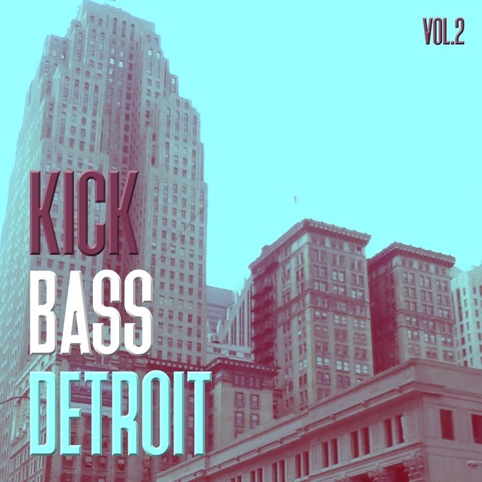 VA - Kick Bass Detroit Vol 2 (2016)