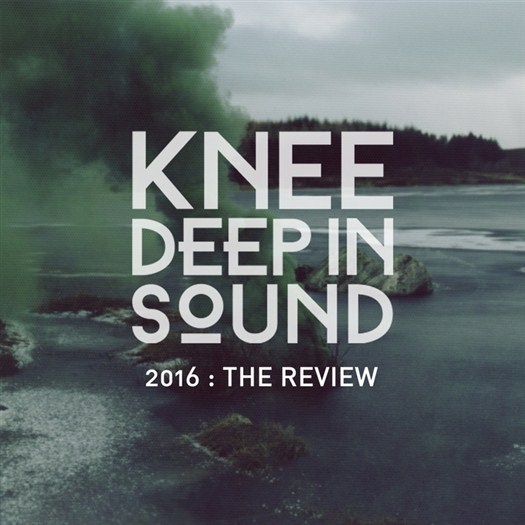VA - Knee Deep In Sound 2016: The Review (unmixed tracks)