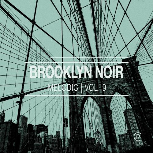 VA - Brooklyn Noir Melodic Vol 9 (2017)