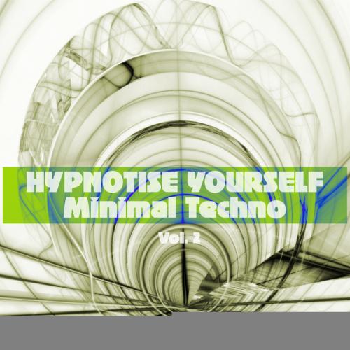 VA - Hypnotise Yourself - Minimal Techno Vol 2 (2017)