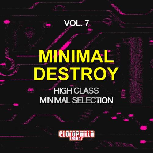VA - Minimal Destroy Vol 7 (High Class Minimal Selection) (2017)