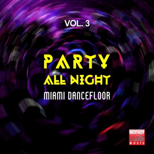VA - Party All Night Vol 3 (Miami Dancefloor) (2017)