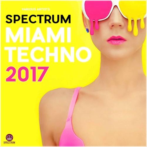 VA - Spectrum Miami Techno 2017
