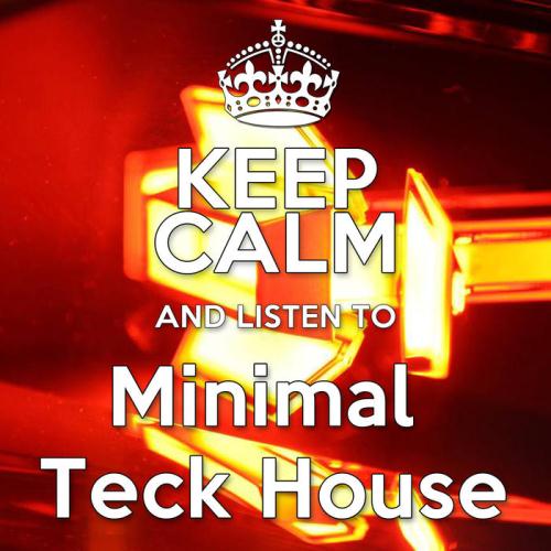 VA - Keep Calm And Listen To Minimal Teck House (2017)