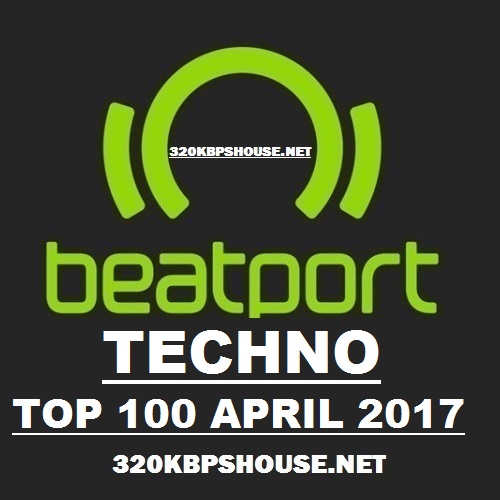 exclusive-TOP-100-DOWNLOAD TECHNO APRIL-2017