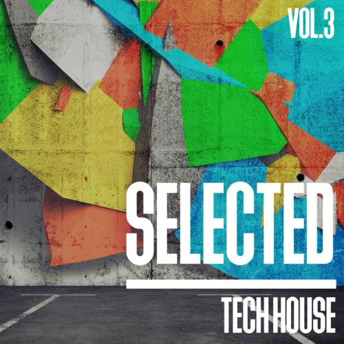 VA - Selected Tech House Vol 3 (2017)