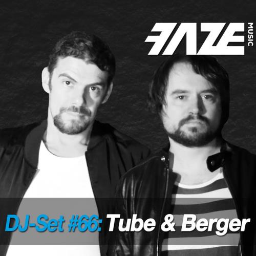  Tube/Berger/Various: Faze DJ Set #66: Tube & Berger (unmixed tracks)