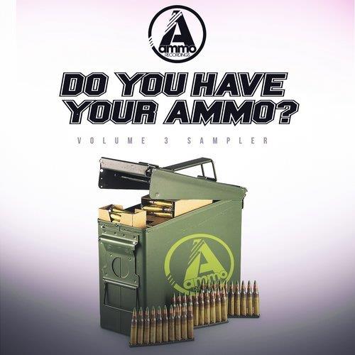 VA - Do You Have Your Ammo?, Vol.3 [Ammo Recordings] 
