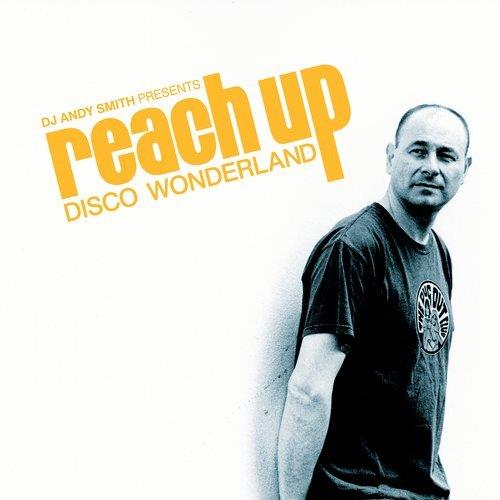VA - DJ Andy Smith presents 'Reach Up - Disco Wonderland' [BBE] 
