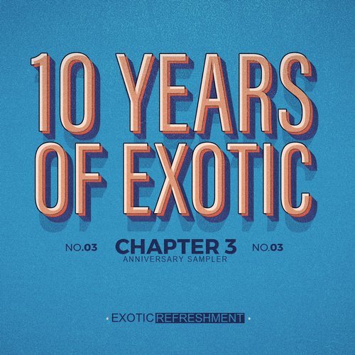 VA - 10 Years Of Exotic - Chapter 3 [Exotic Refreshment] 