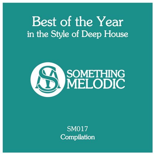 VA - Best of the Year in the Style of Deep House [Something Melodic]