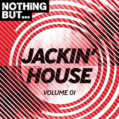 VA - Nothing But... Jackin' House, Vol. 01 [Nothing But]