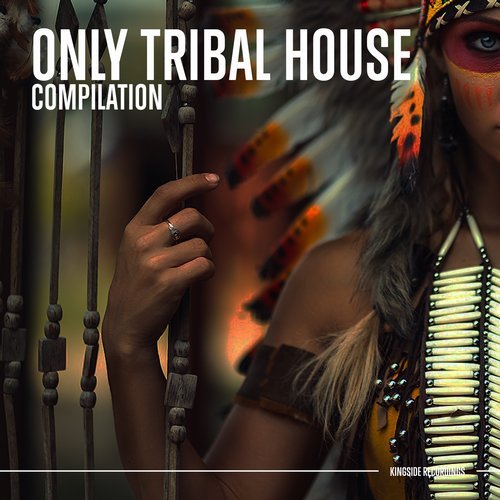 VA - Only Tribal House [Kingside Recordings] 