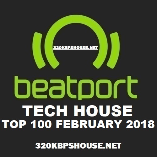 Beatport Top 100 Tech House February 2018