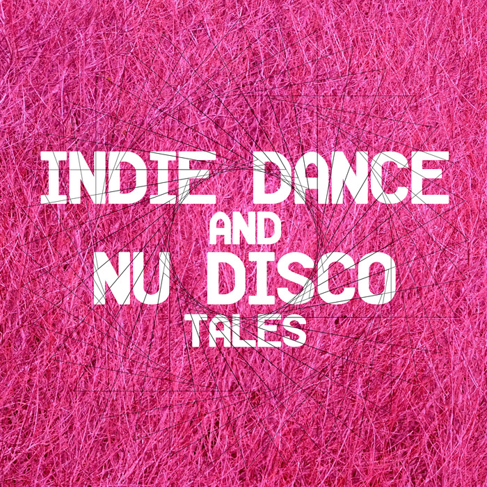 VA - Indie Dance & Nu Disco Tales