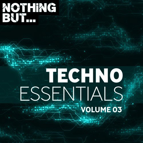 VA - Nothing But... Techno Essentials, Vol. 03 [Nothing But] 