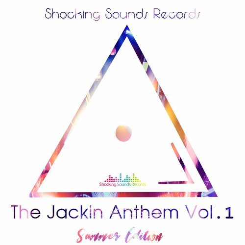 VA - Jackin Anthem, Vol. 1: Summer Edition [Shocking Sounds Records] 