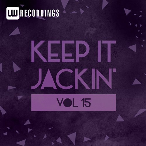 VA - Keep It Jackin', Vol. 15 [LW Recordings] 