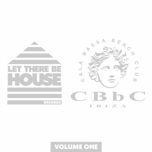 VA - Let There Be House at CBbC Ibiza, Vol. 1 [Let There Be House Records] 
