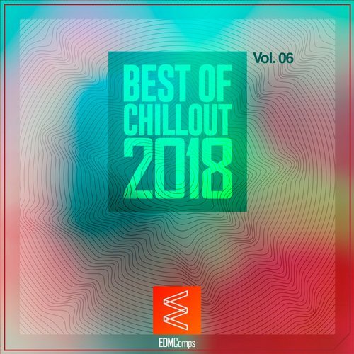 VA - Best of Chillout 2018, Vol. 06 [EDM Comps] 