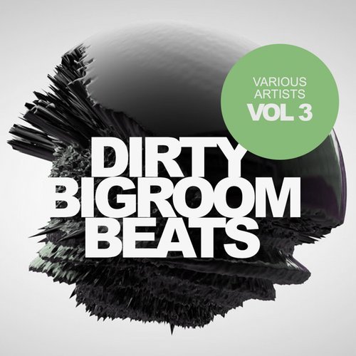 VA - Dirty Bigroom Beats, Vol. 3 [Rimoshee Traxx] 