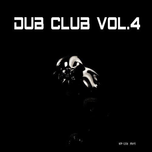 VA - Dub Club, Vol. 4 [Van Czar Series] 