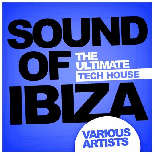 VA - Sound Of Ibiza: The Ultimate Tech House [Rimoshee Traxx] 
