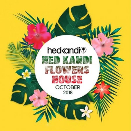 Hedkandi Flowers House October Set (2018)