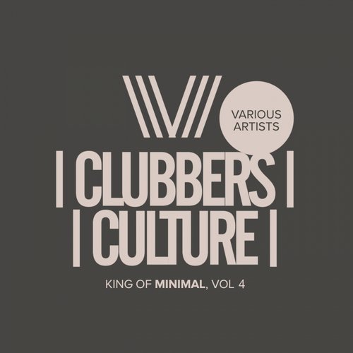 VA - Clubbers Culture: Kings Of Minimal, Vol.4 [Clubbers Culture] 