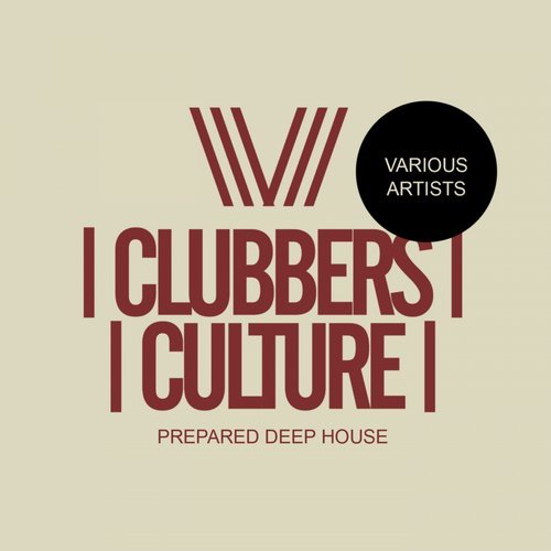 VA - Clubbers Culture: Prepared Deep House [Clubbers Culture] 