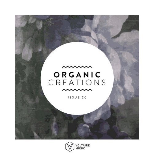VA - Organic Creations Issue 20 [Voltaire Music] 