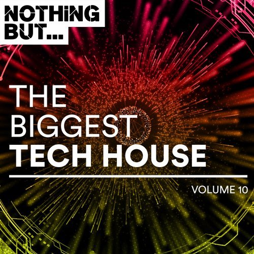 VA - Nothing But... The Biggest Tech House, Vol. 10 [Nothing But] 