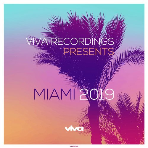 VA - Viva Recordings Presents: Miami 2019 [Viva Recordings] 