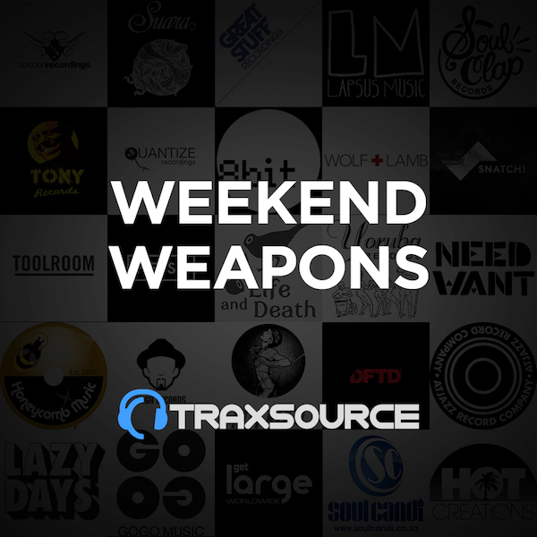 Traxsource Top 100 Weekend Weapons (10 May 2019)