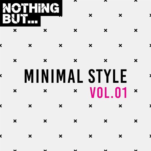 VA - Nothing But... Minimal Style, Vol. 01 [Nothing But] 