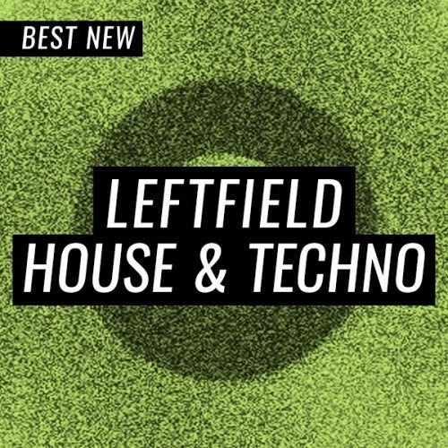Beatport BEST NEW TRACKS LEFTFIELD HOUSE & TECHNO JULY (24 July 2019)