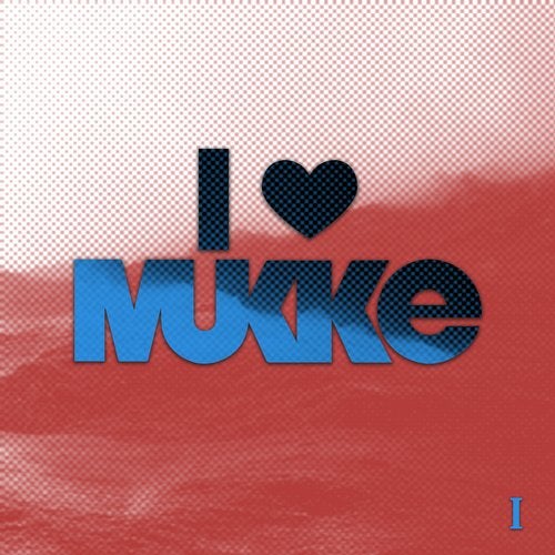 VA - I Love Mukke I [MUKKE] [FLAC]