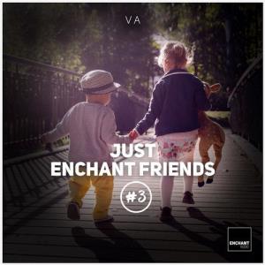 VA - Just Enchant Friends No. 3 [Enchant Audio] 