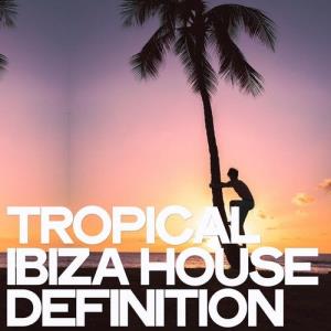 VA - Tropical Ibiza House Definition [Lugano Like Music] 