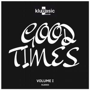 VA - Good Times, Vol. 1 [kluBasic Records] 