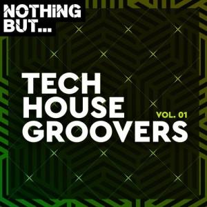VA - Nothing But... Tech House Groovers, Vol. 01 [Nothing But] 