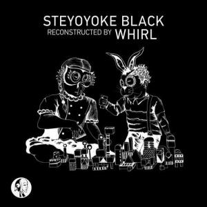 VA - Steyoyoke Black Reconstructed by Whirl [Steyoyoke Black] 